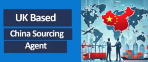 UK Based China Sourcing Agent