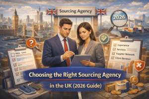 UK business selecting a sourcing agency for importing from China